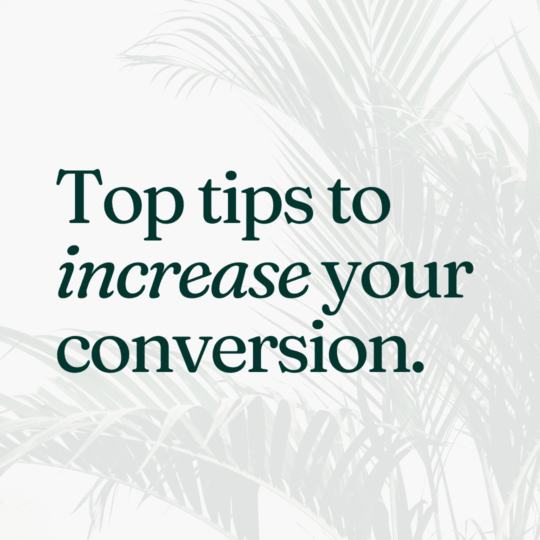 top tips to increase your conversion